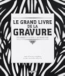 Le grand livre de la gravure : Techni...