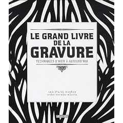Le grand livre de la gravure : Techniques d'hier � aujourd'hui