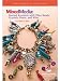 Mixed Media: Beaded Bracelets with Fiber Beads, Crystals, Resin, and Wire
