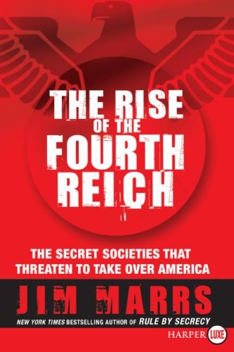 The Rise of the Fourth Reich: The Secret Societies That Threaten to Take over America