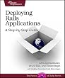 Deploying Rails Applications: A Step-By-Step Guide (Facets of Ruby)
