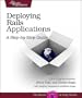 Deploying Rails Applications: A Step-By-Step Guide (Facets of Ruby)