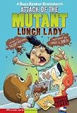 Attack of the Mutant Lunch Lady: A Buzz Beaker Brainstorm (Graphic Sparks)