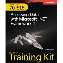 MCTS Self-Paced Training Kit (Exam 70-516): Accessing Data with Microsoft .NET Framework 4