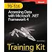 MCTS Self-Paced Training Kit (Exam 70-516): Accessing Data with Microsoft .NET Framework 4