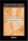 Delmar's Case Study Series: Medical-Surgical Nursing (Thomson Delmar Learning's Case Study Series)