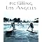 Los Angeles: A History of its Rise to Fame
