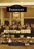 Fairmount (Images of America) (Images of America (Arcadia Publishing))