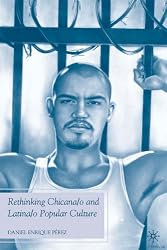 Rethinking Chicana/ O and Latina/ O Popular Culture