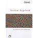 Au coeur du pr�sent : Une m�ditation pour chaque jour