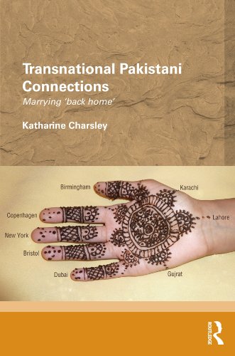 Transnational Pakistani Connections: Marrying 'Back Home' (Routledge/Edinburgh South Asian Studies Series)