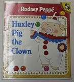 Huxley pig, the clown