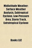Produkt-Bild: Midlatitude Weather: Surface Weather Analysis, Subtropical Cyclone, Low-Pressure Area, Storm Track, Extratropical Cyclone