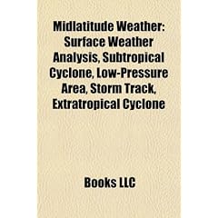 Midlatitude Weather: Surface Weather Analysis, Subtropical Cyclone, Low-Pressure Area, Storm Track, Extratropical Cyclone