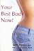 Your Best Body Now!