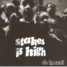 Stakes Is High (Uk Version)