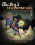 Bailey's Cave Adventures and Beyond the Norm Bible Stories