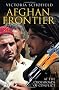 Afghan Frontier: At the Crossroads of Conflict