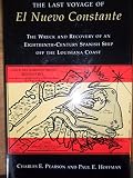 The last voyage of El Nuevo Constante : the wreck and recovery of an eighteenth-century Spanish ship off the Louisiana coast