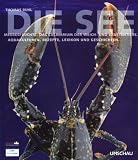 Produkt-Bild: Die See: Das Culinarium der Weich- und Krustentiere
