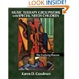 Music Therapy Groupwork with Special Needs Children: The... by Karen D. Goodman