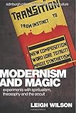 Modernism and magic : experiments with spiritualism, theosophy and the occult