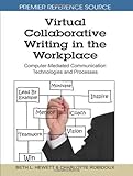 Virtual collaborative writing in the workplace : computer-mediated communication technologies and processes