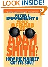 Who's Afraid of Adam Smith: How the Market Got Its Soul