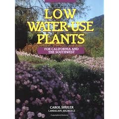 Low Water Use Plants: For California and  the Southwest