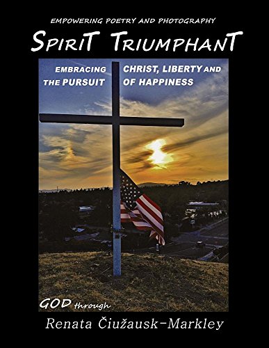 Spirit Triumphant: Embracing Christ, Liberty and the Pursuit of Happiness