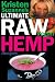 Kristen Suzanne's ULTIMATE Raw Vegan Hemp Recipes: Fast & Easy Raw Food Hemp Recipes for Delicious Soups, Salads, Dressings, Bread, Crackers, Butter, Spreads, Dips, Breakfast, Lunch, Dinner & Desserts