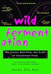 Wild Fermentation: The Flavor, Nutrit...