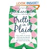 Pretty in Plaid: A Life, A Witch, and a Wardrobe, or, the Wonder Years Before the Condescending, Egomaniacal, Self-Centered Smart-Ass Phase