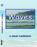 "Waves" a visual meditation