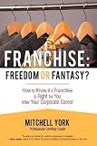 Franchise: Freedom or Fantasy?