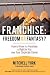 Franchise: Freedom or Fantasy?