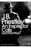 An Inspector Calls and Other Plays (Penguin Modern Classics)