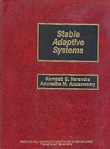 Stable Adaptive Systems (Prentice Hall Information and System Sciences Series)