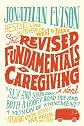 The Revised Fundamentals of Caregiving [ THE REVISED FUNDAMENTALS OF CAREGIVING BY Evison, Jonathan ( Author ) Aug-28-2012
