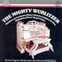 The Mighty Wurlitzer: Highlights of Movie Theater Music