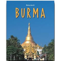 Reise durch Burma: Birma Myanmar