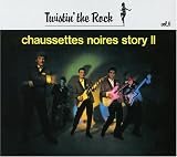 Twistin' The Rock : The Chaussettes noires Story Vol.2
