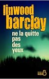Ne la quitte pas des yeux (Belfond Noir)