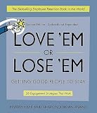 Love `Em or Lose `Em: Getting Good People to Stay