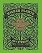 Wicked Plants: The A-Z of Plants that Kill, Maim, Intoxicate and Otherwise Offend