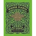 Wicked Plants: The A-Z of Plants That Kill, Maim, Intoxicate and Otherwise Offend