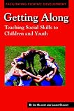 Getting Along: Teaching Social Skills to Children and Youth