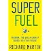 SuperFuel: Thorium, the Green Energy Source for the Future