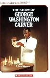 Buy : The Story Of George Washington Carver (Scholastic Biography)