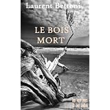 Le Bois mortpar Laurent Bettoni